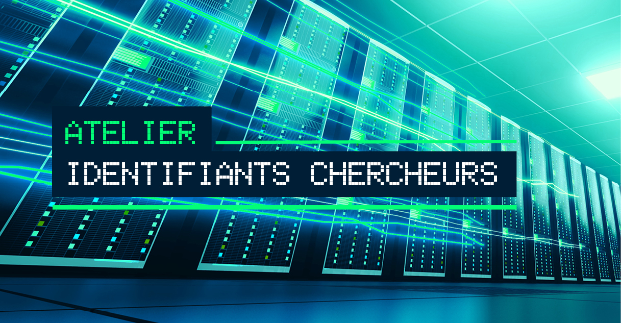 Atelier identifiants chercheurs
